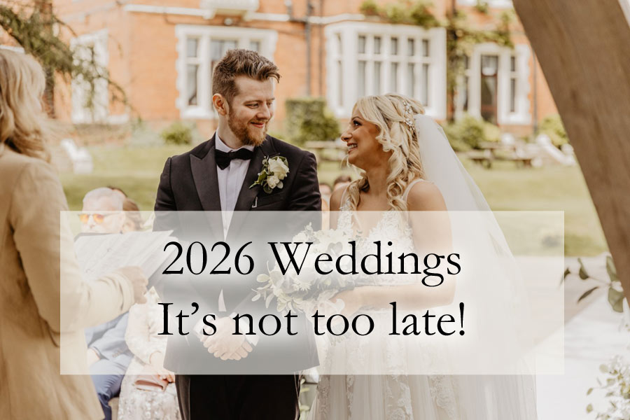 2026 weddings - it's not too late!